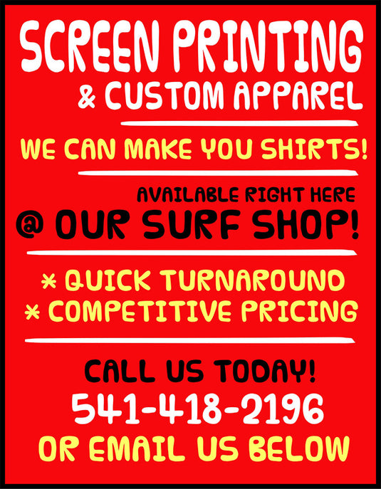 Custom Apparel Also Available In The Surf Shop 7 Days A Week!
